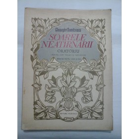 SOARELE  NEATARNARII  ORATORIU  Pentru cor, solisti si orchestra  -  Gheorghe  Dumitrescu  
